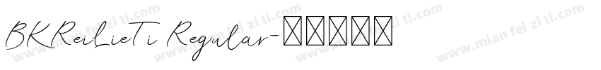 BKReiLieTi Regular字体转换